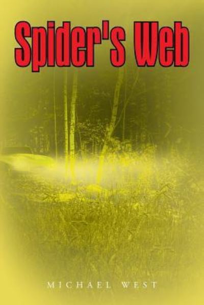 Spider's Web - Michael West - Books - Page Publishing, Inc. - 9781641387361 - October 28, 2018