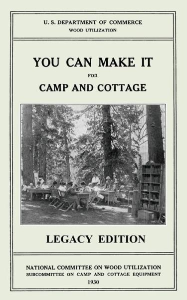 Cover for U S Department of Commerce · You Can Make It For Camp And Cottage (Paperback Bog) [Legacy edition] (2020)