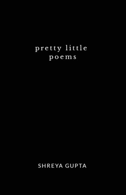 Cover for Shreya Gupta · Pretty little poems (Paperback Book) (2019)