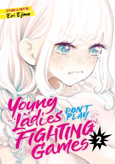 Young Ladies Don't Play Fighting Games Vol. 2 - Young Ladies Don't Play Fighting Games - Eri Ejima - Livres - Seven Seas Entertainment, LLC - 9781648276361 - 7 décembre 2021