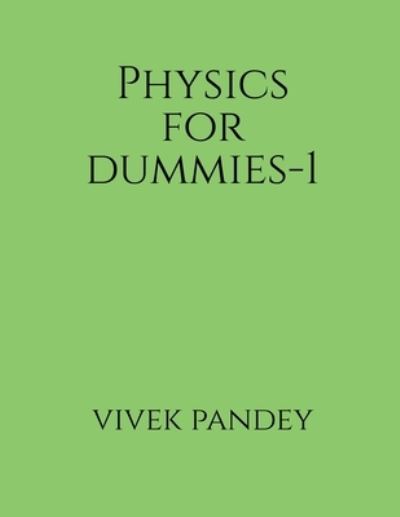 Cover for Vivek Pandey · Physics for Dummies-1 (color) (Book) (2020)