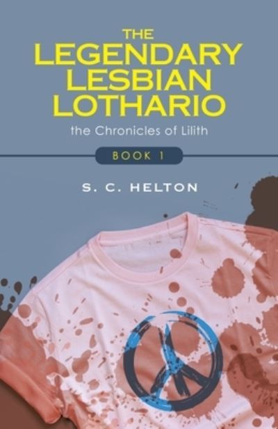 Cover for S C Helton · The Legendary Lesbian Lothario (Paperback Book) (2021)