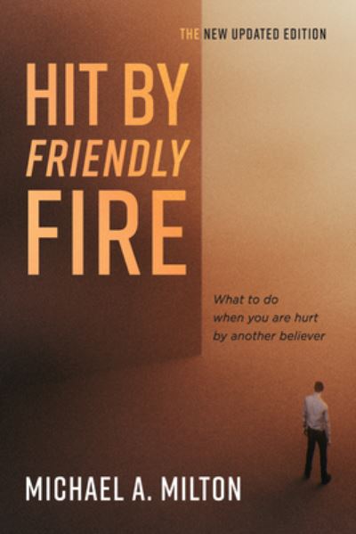 Cover for Michael A. Milton · Hit by Friendly Fire (Book) (2022)