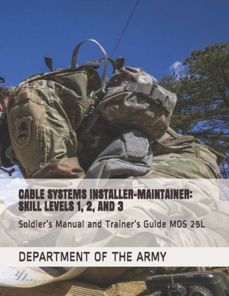 Cover for Department of the Army · Cable Systems Installer-Maintainer (Taschenbuch) (2019)