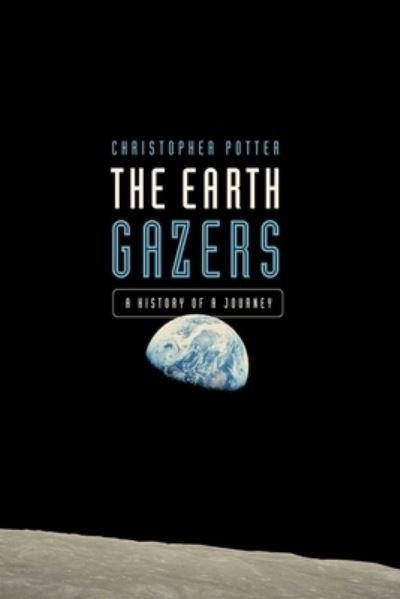 Cover for Christopher Potter · The Earth gazers (Bog) (2018)