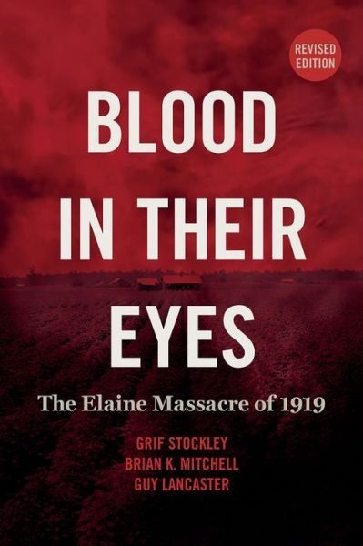 Cover for Grif Stockley · Blood in Their Eyes: The Elaine Massacre of 1919 (Paperback Book) [2 Revised edition] (2020)