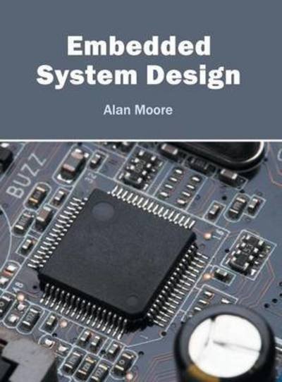 Cover for Alan Moore · Embedded System Design (Hardcover Book) (2016)