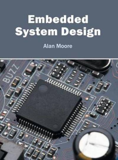 Cover for Alan Moore · Embedded System Design (Hardcover bog) (2016)