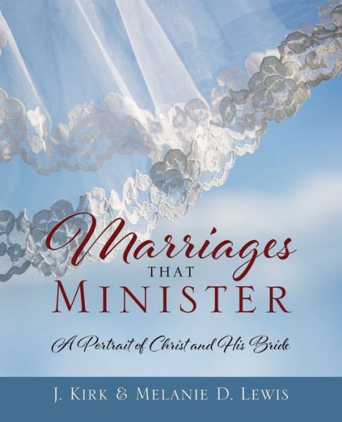 Cover for J Kirk Lewis · Marriages that Minister (Paperback Book) (2020)