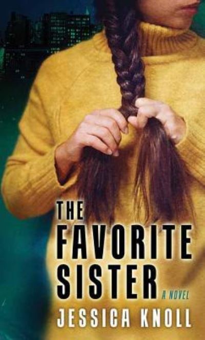 The favorite sister - Jessica Knoll - Książki -  - 9781683248361 - 1 lipca 2018