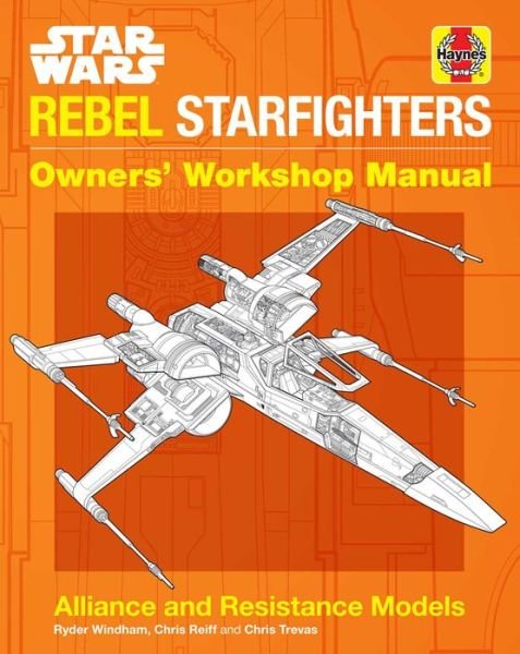 Cover for Ryder Windham · Star Wars : Rebel Starfighters : Owners' Workshop Manual (Innbunden bok) (2019)