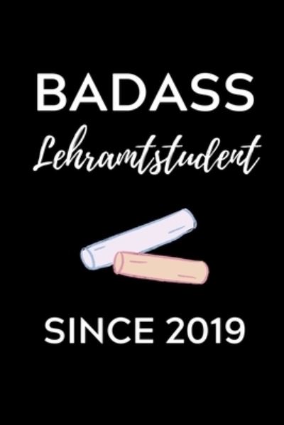 Badass Lehramtstudent Since 2019 - Lehramtstudent Geschenkbuch - Books - INDEPENDENTLY PUBLISHED - 9781703041361 - October 27, 2019