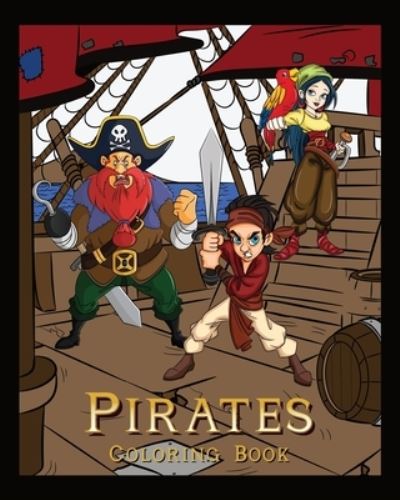 Cover for Brain Fun Publishing · Pirates Coloring Book : Pirate Adventures at Sea &amp; on Land : Great for Kids, Teens &amp; Adults (Book) (2019)