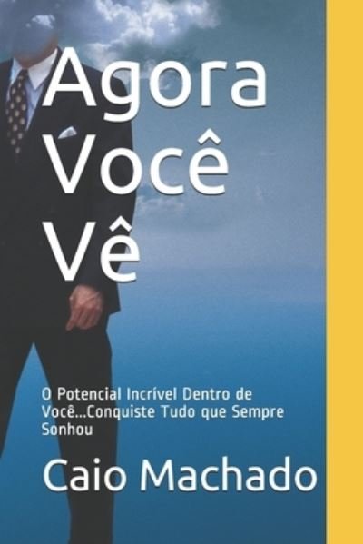 Cover for Caio Francisco Machado · Agora Voce Ve (Pocketbok) (2019)