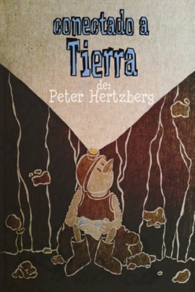 Conectado a Tierra - Peter Hertzberg - Książki - Blurb - 9781714519361 - 6 marca 2020