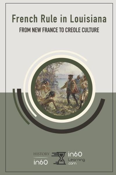 Cover for In60learning · French Rule in Louisiana (Taschenbuch) (2018)