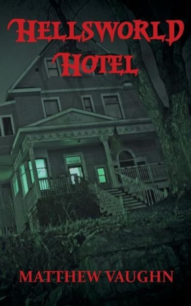 Cover for Matthew Vaughn · Hellsworld Hotel (Paperback Book) (2018)