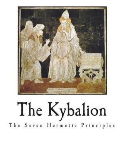 Cover for Three Initiates · The Kybalion (Paperback Bog) (2018)