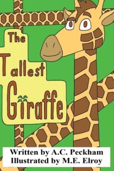 Cover for A C Peckham · The Tallest Giraffe (Hardcover Book) (2020)