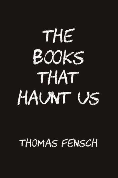 Cover for Thomas Fensch · The Books That Haunt Us (Taschenbuch) (2020)