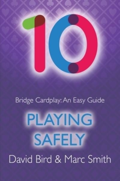 Cover for David Bird · Bridge Cardplay: An Easy Guide - 10. Playing Safely (Pocketbok) (2021)