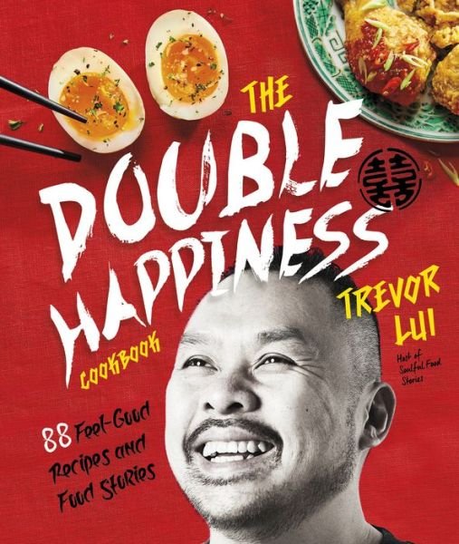 Cover for Lui · The Double Happiness Cookbook: 88 Feel-Good Recipes and Food Stories (Hardcover Book) (2021)