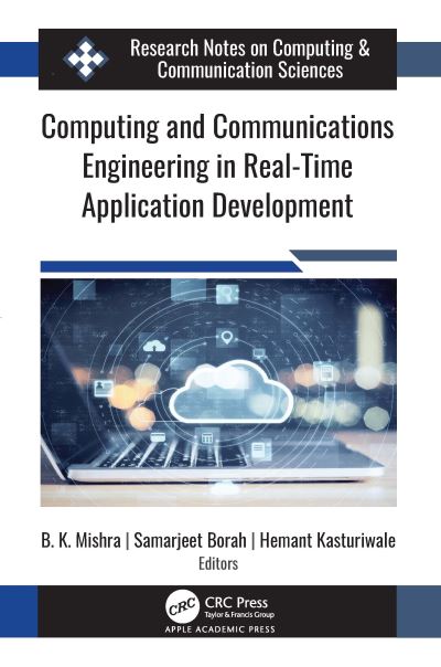 Computing and Communications Engineering in Real-Time Application Development - B. K. Mishra - Bøger - Apple Academic Press Inc. - 9781774638361 - 22. september 2022