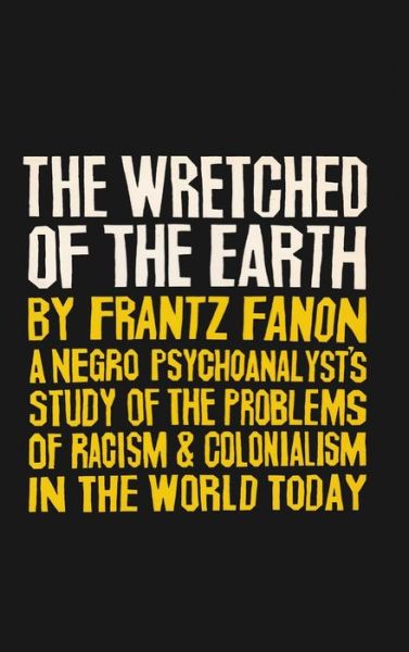 Cover for Frantz Fanon · The Wretched of the Earth (Inbunden Bok) (2019)