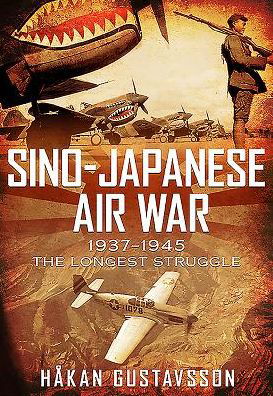 Cover for Hakan Gustavsson · Sino-Japanese Air War 1937-1945: The Longest Struggle (Hardcover bog) (2016)