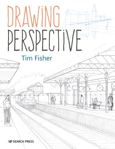 Drawing Perspective - Tim Fisher - Książki - Search Press Ltd - 9781782219361 - 26 sierpnia 2021