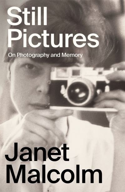 Cover for Janet Malcolm · Still Pictures: On Photography and Memory (Gebundenes Buch) (2023)