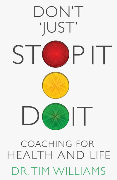 Cover for Tim Williams · Don't 'Just' STOPIT.DOIT: Coaching for Health and Life (Paperback Book) [UK edition] (2015)