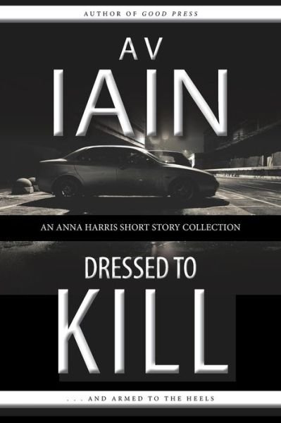 Cover for A V Iain · Dressed to Kill (Pocketbok) (2015)