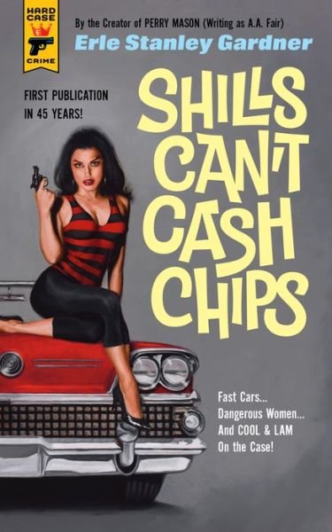 Cover for Erle Stanley Gardner · Shills Can't Cash Chips - Hard Case Crime (Paperback Book) (2020)