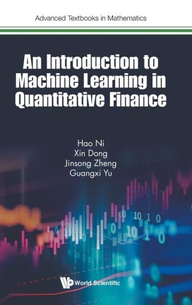 Cover for Hao Ni · Introduction To Machine Learning In Quantitative Finance, An - Advanced Textbooks In Mathematics (Gebundenes Buch) (2021)
