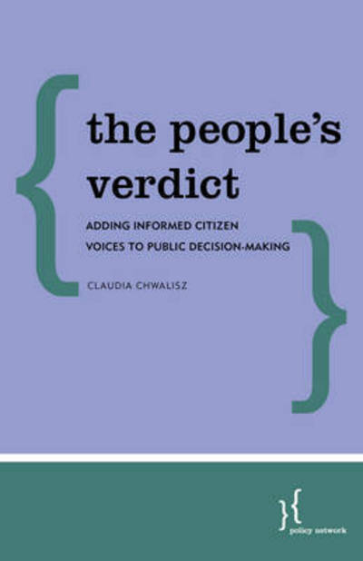 The People's Verdict: Adding Informed Citizen Voices to Public Decision-Making - Claudia Chwalisz - Bücher - Rowman & Littlefield International - 9781786604361 - 24. Mai 2017