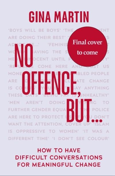 "No Offence, But...": How to have difficult conversations for meaningful change - Gina Martin - Livros - Transworld Publishers Ltd - 9781787636361 - 27 de julho de 2023