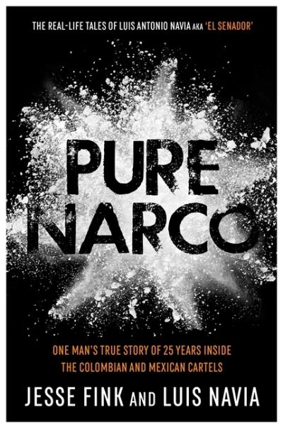 Pure Narco - Luis Navia - Livros - John Blake Publishing Ltd - 9781789463361 - 1 de outubro de 2020