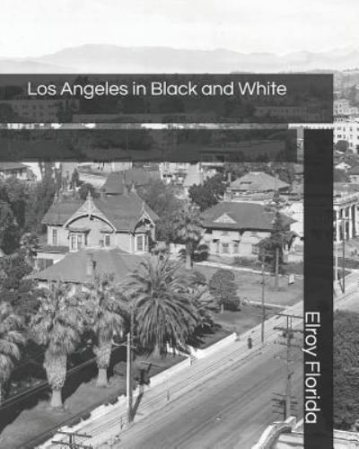 Cover for Elroy Florida · Los Angeles in Black and White (Taschenbuch) (2019)