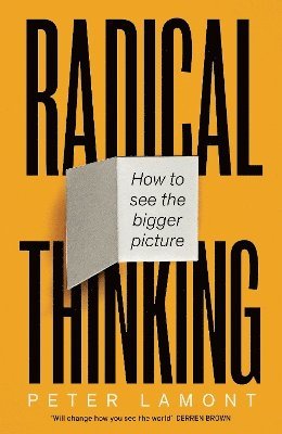 Cover for Peter Lamont · Radical Thinking: How to see the bigger picture (Paperback Book) (2025)