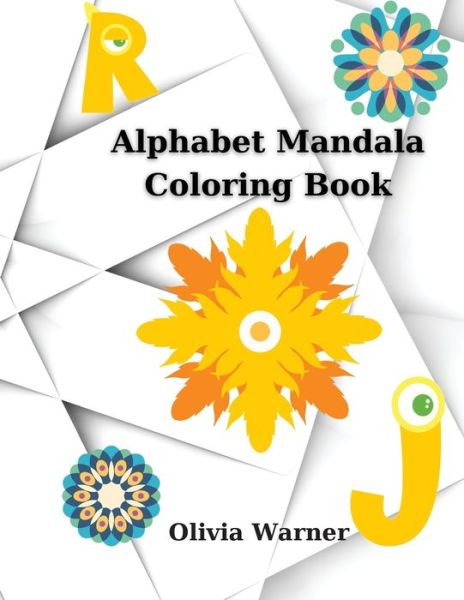 Cover for Olivia Warner · Alphabet Mandala Coloring Book: Color and Learn Alphabet 55 Pages (Paperback Book) (2021)