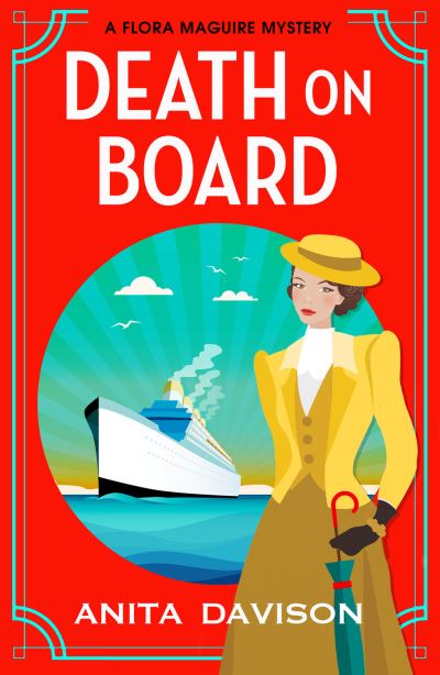 Cover for Anita Davison · Death On Board: The first in an addictive, historical cozy mystery series from Anita Davison - The Flora Maguire Mysteries (Inbunden Bok) (2023)