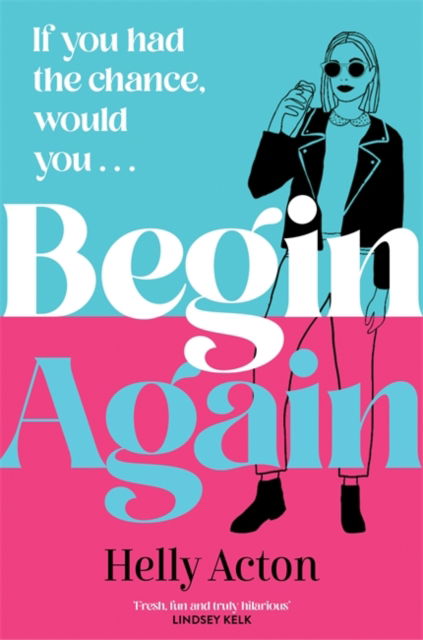 Cover for Helly Acton · Begin Again: What would you change if you could go back? (Paperback Book) (2024)