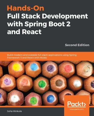 Cover for Juha Hinkula · Hands-On Full Stack Development with Spring Boot 2 and React: Build modern and scalable full stack applications using Spring Framework 5 and React with Hooks, 2nd Edition (Paperback Bog) [2 Revised edition] (2019)
