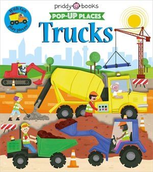 Cover for Priddy Books · Pop Up Places Trucks - Pop Up Places (Board book) (2022)