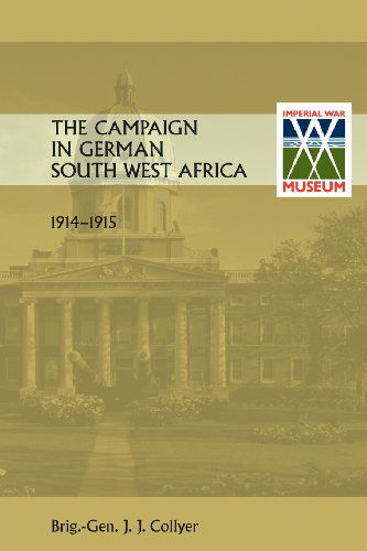 Cover for Brig Gen J. J. Collyer · THE Campaign in German South West Africa. 1914-1915. (Paperback Book) (2013)