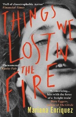 Cover for Mariana Enriquez · Things We Lost in the Fire (Paperback Book) (2018)
