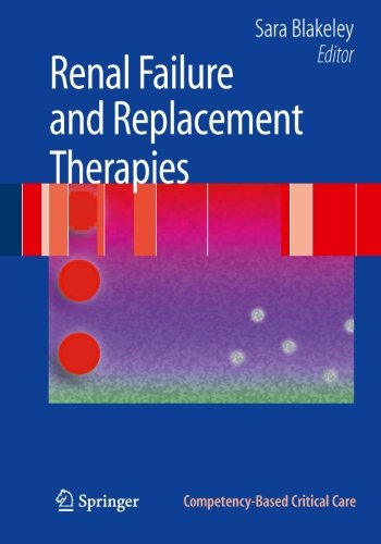 Cover for Sara Blakeley · Renal Failure and Replacement Therapies - Competency-based Critical Care (Paperback Book) (2007)