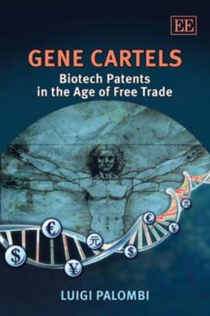 Cover for Luigi Palombi · Gene Cartels: Biotech Patents in the Age of Free Trade (Hardcover Book) (2009)