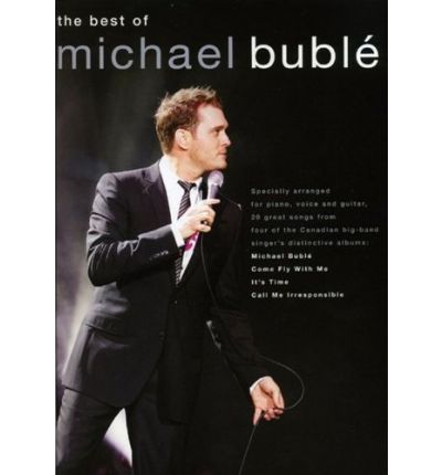 Cover for Michael Buble · The Best of Michael Buble: Specially Arranged for Piano, Voice Guitar - 20 Songs from 4 Albums (Book) (2009)